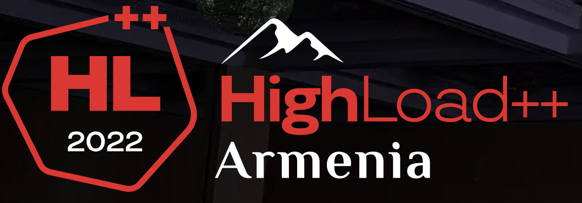 HighLoad++ 2022 Armenia