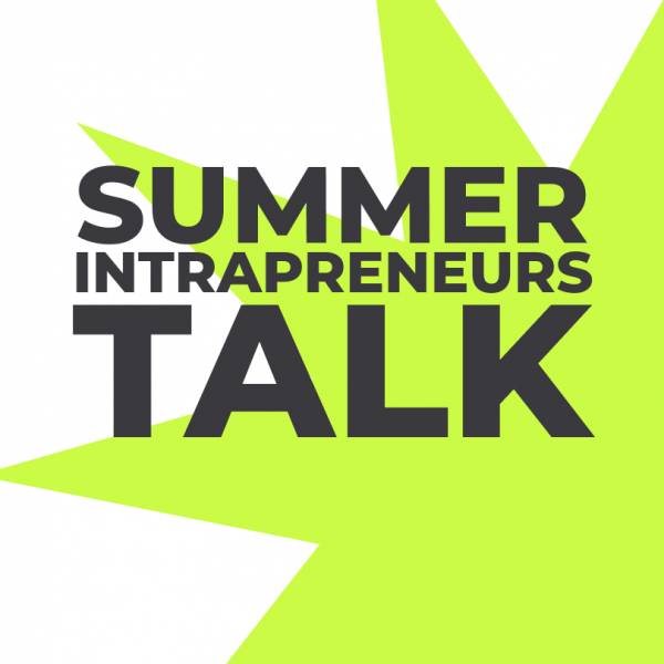 Summer Intrapreneurs Talk