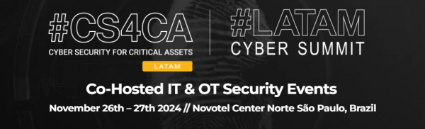 CS4CA LATAM (Cyber Security for Critical Assets & Cyber Summit)
